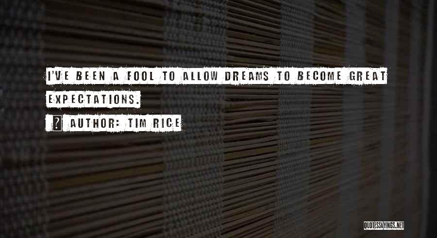 Become A Fool Quotes By Tim Rice