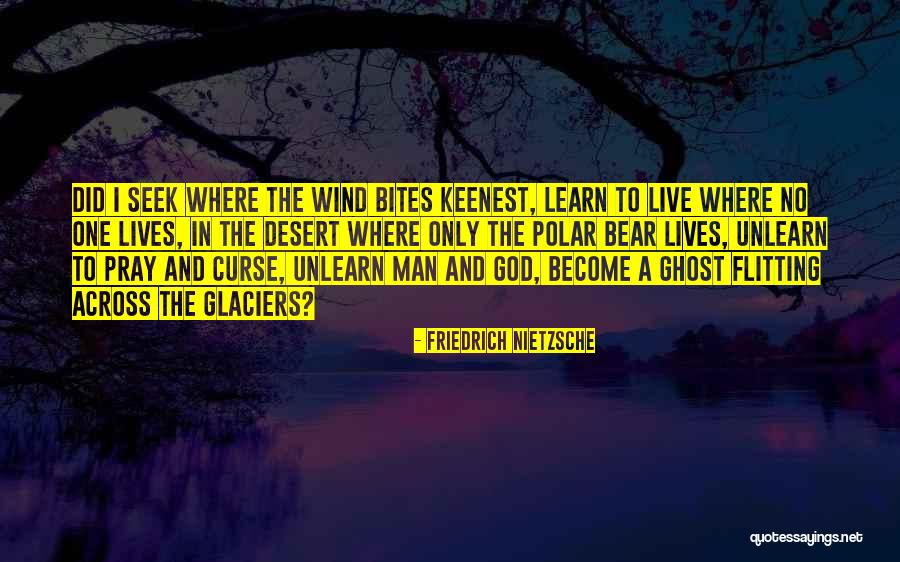 Become A Ghost Quotes By Friedrich Nietzsche Become A Ghost Quotes By Friedrich Nietzsche