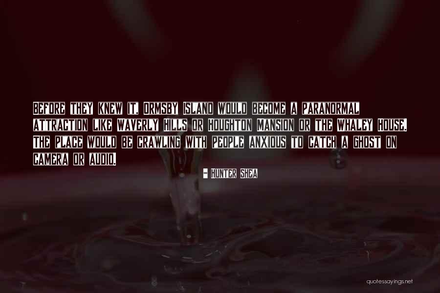 Become A Ghost Quotes By Hunter Shea Become A Ghost Quotes By Hunter Shea