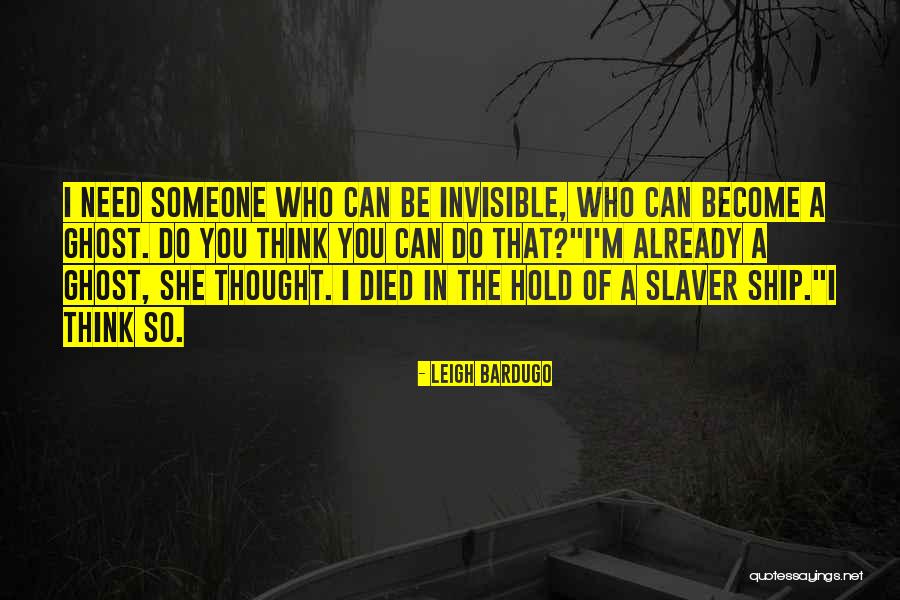 Become A Ghost Quotes By Leigh Bardugo Become A Ghost Quotes By Leigh Bardugo