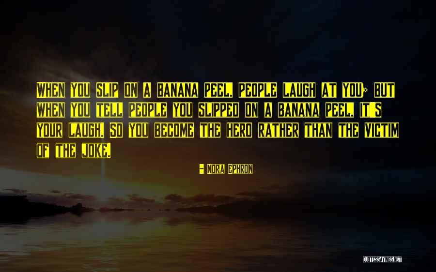 Become A Hero Quotes By Nora Ephron Become A Hero Quotes By Nora Ephron