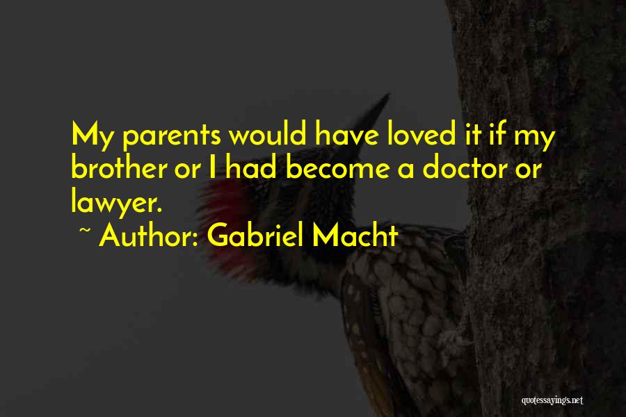 Become A Lawyer Quotes By Gabriel Macht