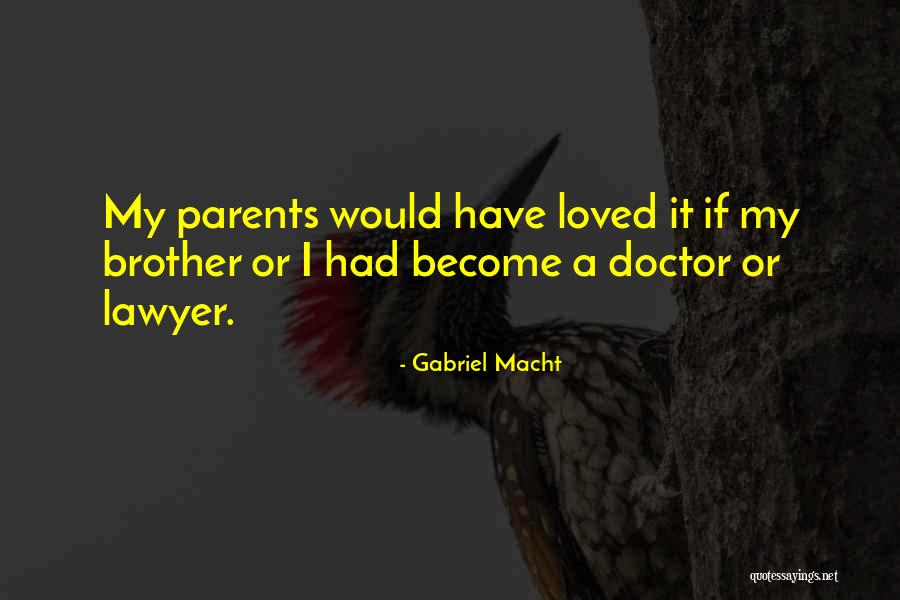 Become A Lawyer Quotes By Gabriel Macht