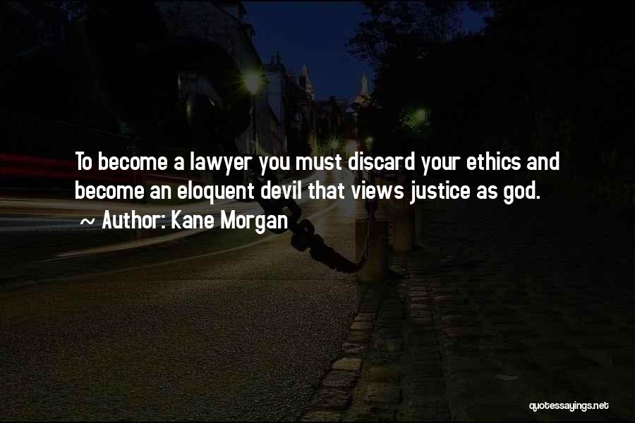 Become A Lawyer Quotes By Kane Morgan