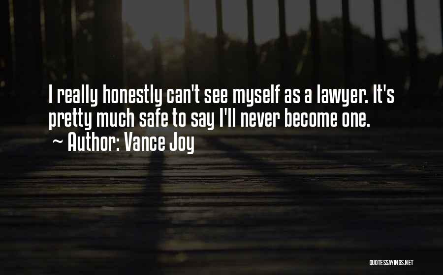 Become A Lawyer Quotes By Vance Joy