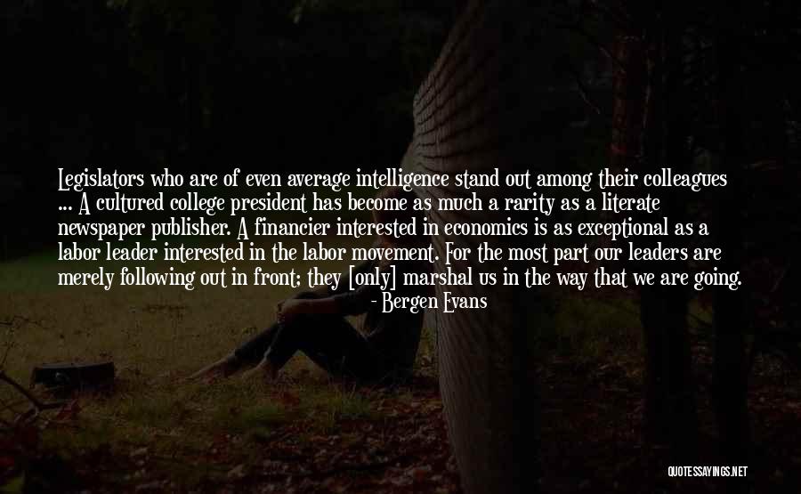 Become A Leader Quotes By Bergen Evans Become A Leader Quotes By Bergen Evans