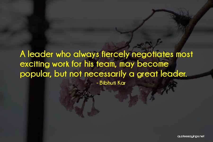 Become A Leader Quotes By Bibhuti Kar Become A Leader Quotes By Bibhuti Kar