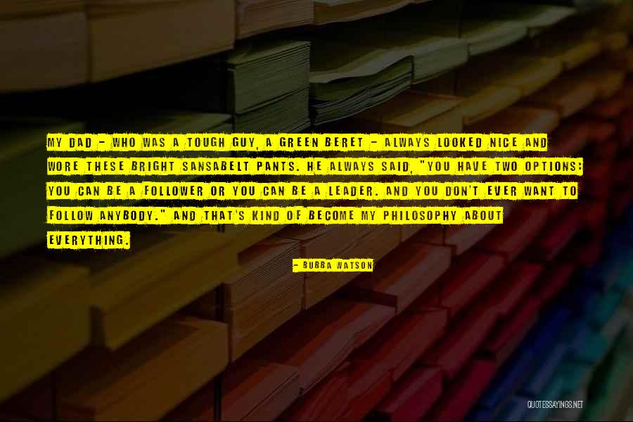 Become A Leader Quotes By Bubba Watson Become A Leader Quotes By Bubba Watson