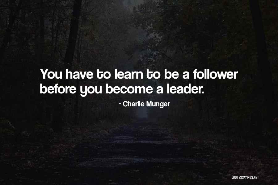 Become A Leader Quotes By Charlie Munger Become A Leader Quotes By Charlie Munger