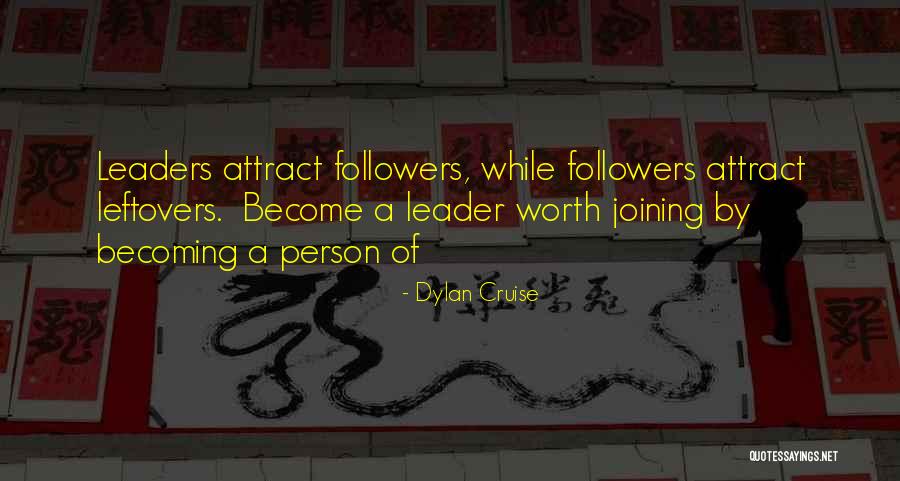 Become A Leader Quotes By Dylan Cruise Become A Leader Quotes By Dylan Cruise