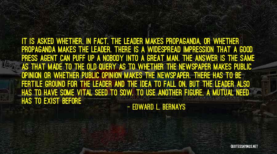 Become A Leader Quotes By Edward L. Bernays Become A Leader Quotes By Edward L. Bernays