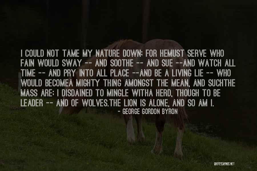 Become A Leader Quotes By George Gordon Byron Become A Leader Quotes By George Gordon Byron