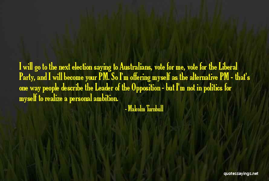 Become A Leader Quotes By Malcolm Turnbull Become A Leader Quotes By Malcolm Turnbull