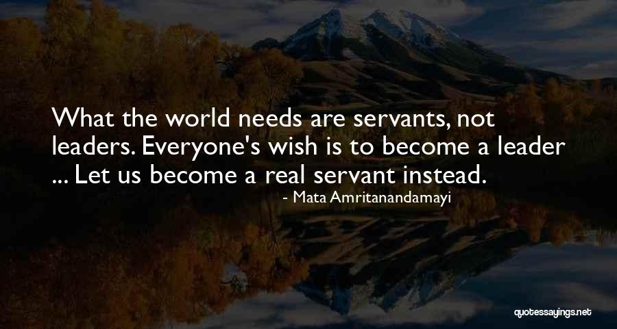 Become A Leader Quotes By Mata Amritanandamayi Become A Leader Quotes By Mata Amritanandamayi