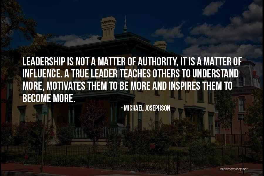 Become A Leader Quotes By Michael Josephson Become A Leader Quotes By Michael Josephson