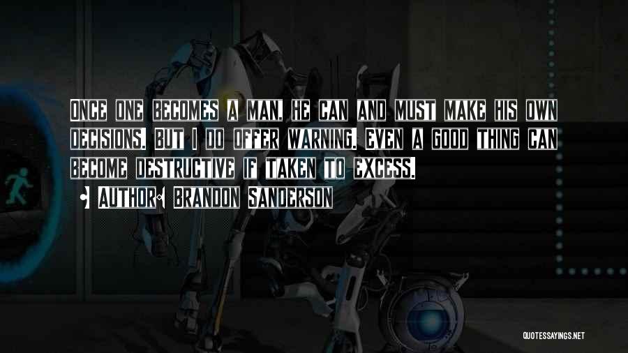 Become A Man Quotes By Brandon Sanderson