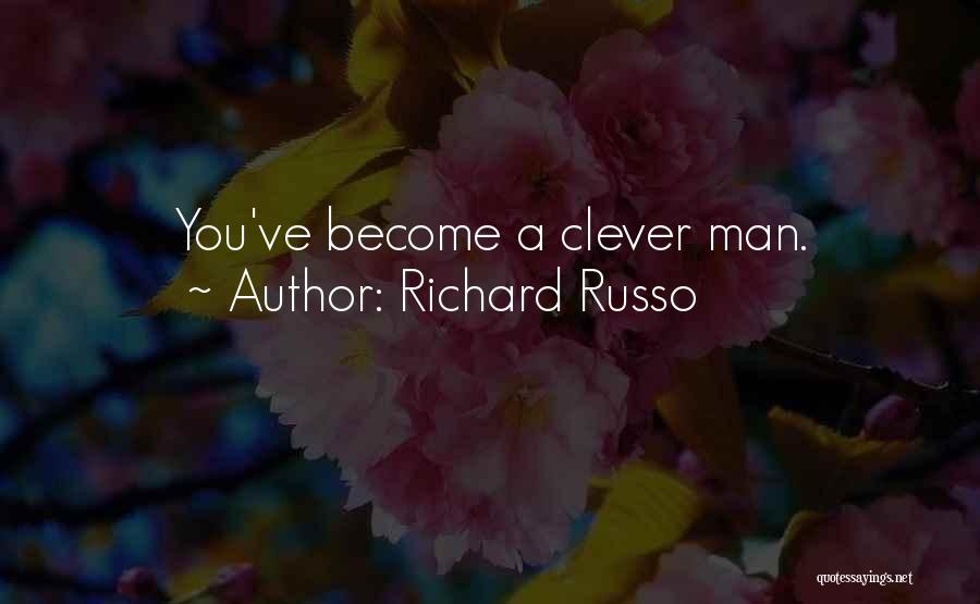 Become A Man Quotes By Richard Russo