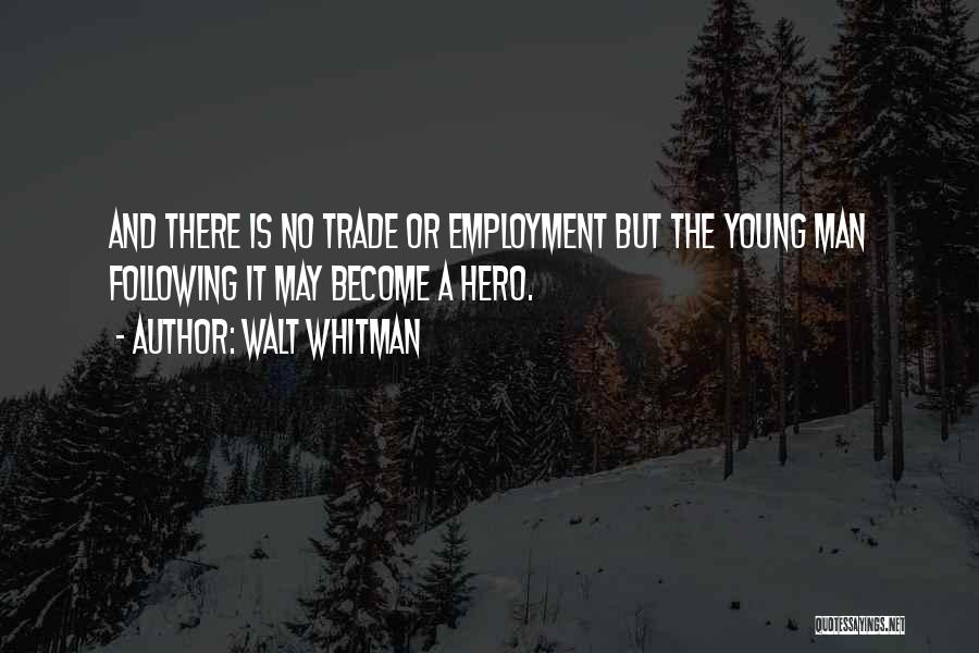 Become A Man Quotes By Walt Whitman