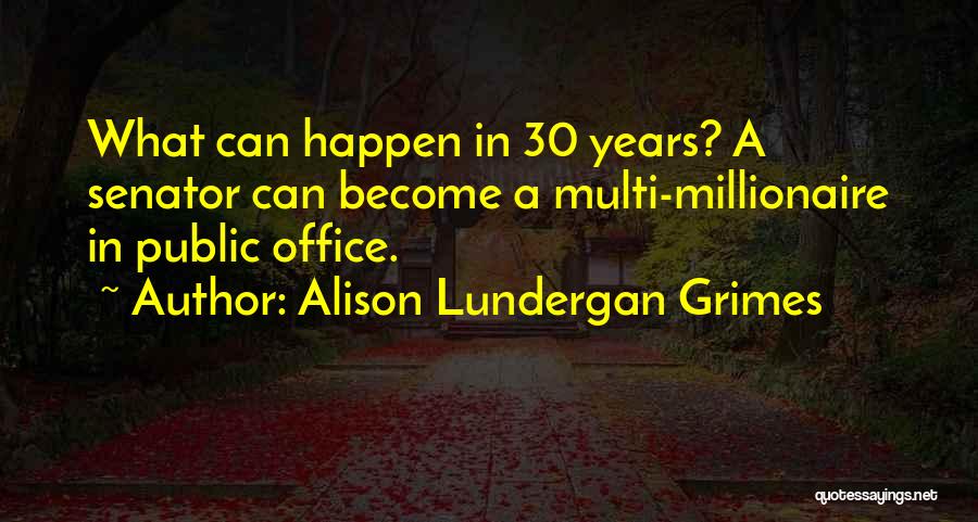 Become A Millionaire Quotes By Alison Lundergan Grimes