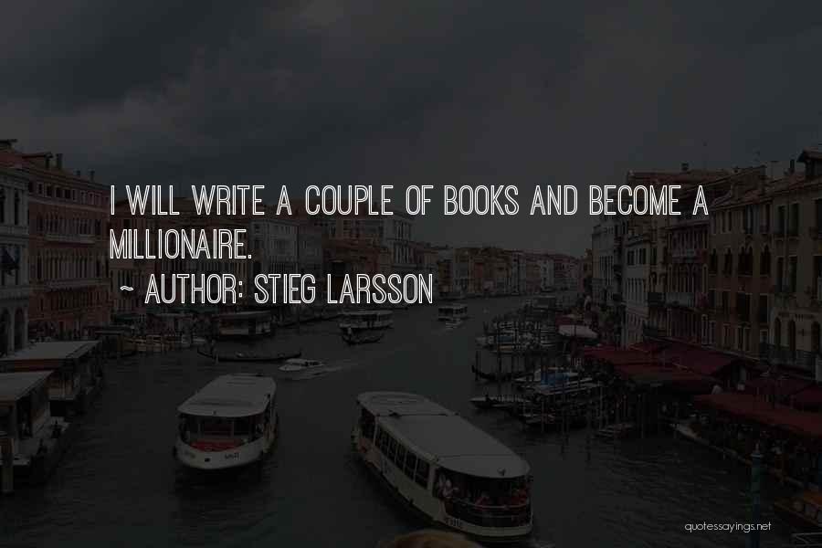 Become A Millionaire Quotes By Stieg Larsson