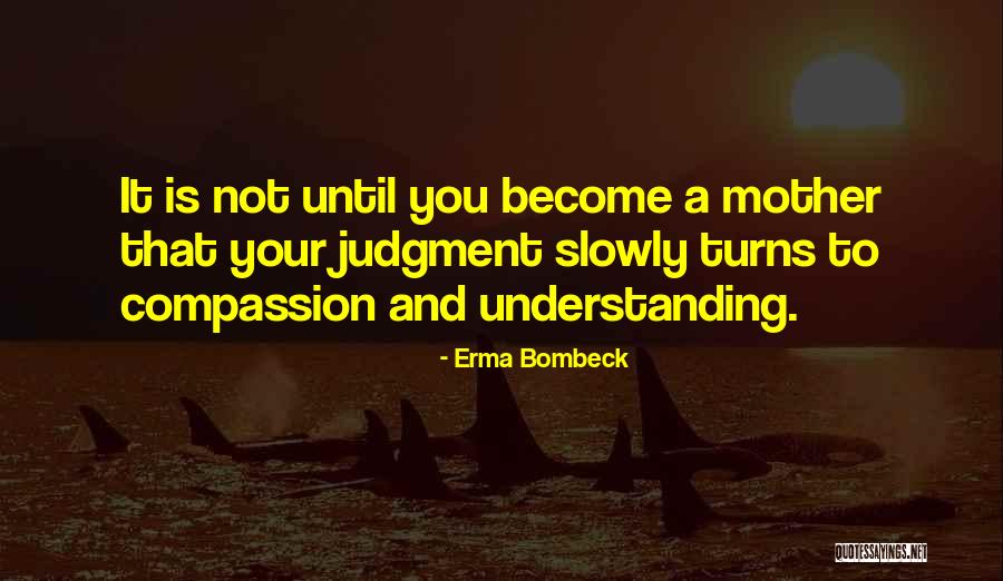 Become A Mother Quotes By Erma Bombeck