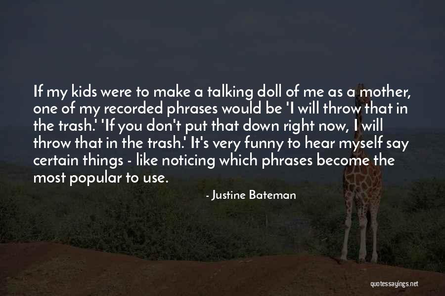 Become A Mother Quotes By Justine Bateman