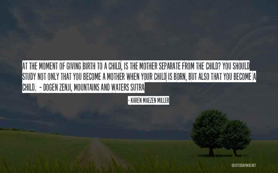 Become A Mother Quotes By Karen Maezen Miller Become A Mother Quotes By Karen Maezen Miller