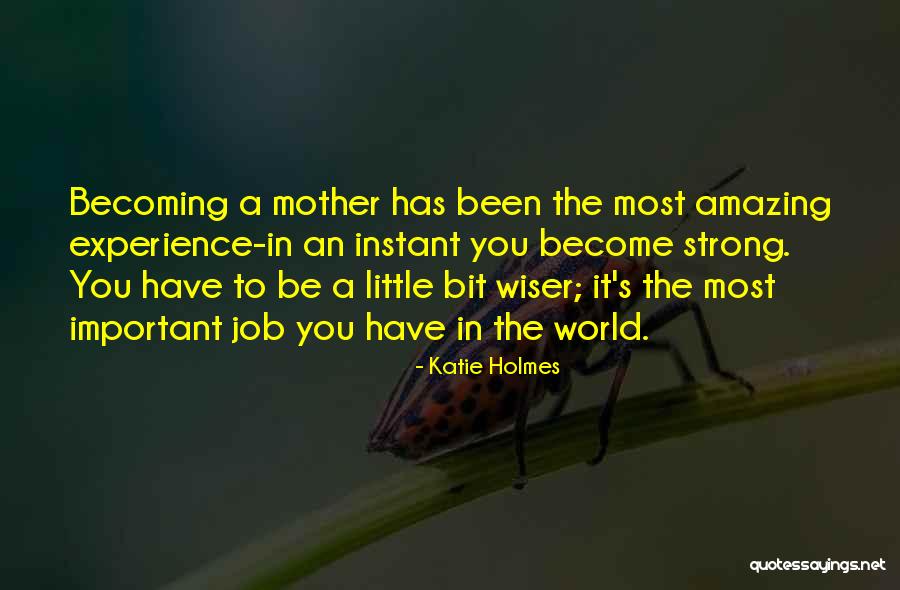 Become A Mother Quotes By Katie Holmes