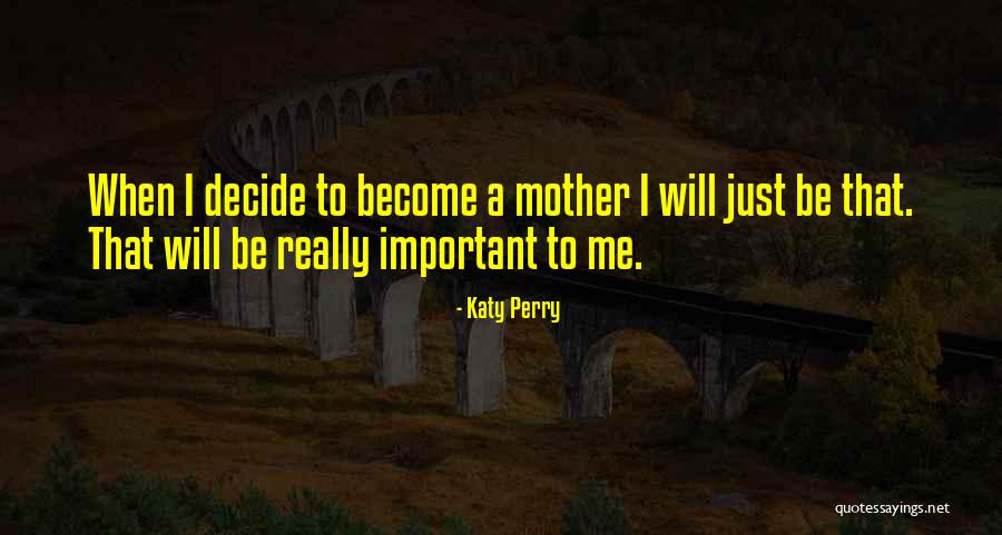 Become A Mother Quotes By Katy Perry