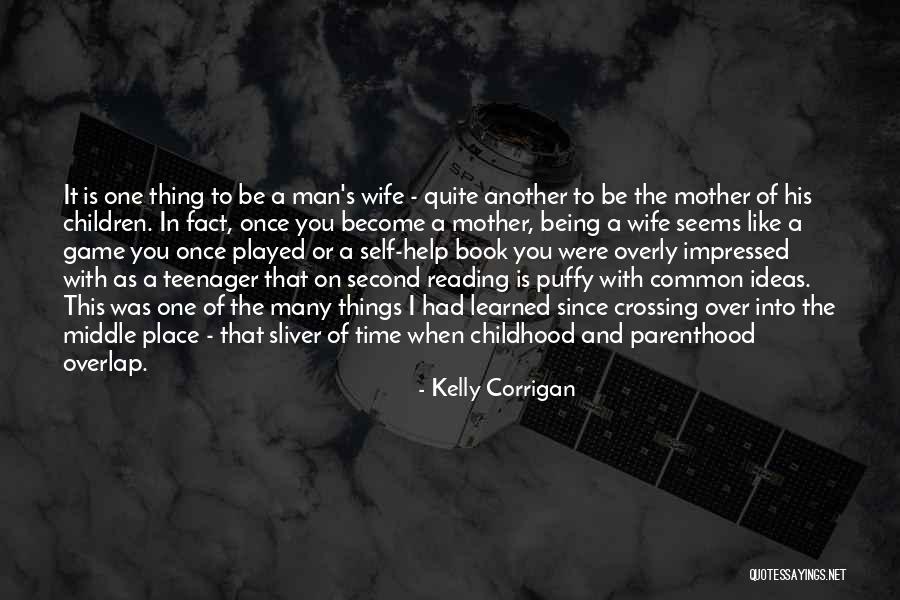 Become A Mother Quotes By Kelly Corrigan