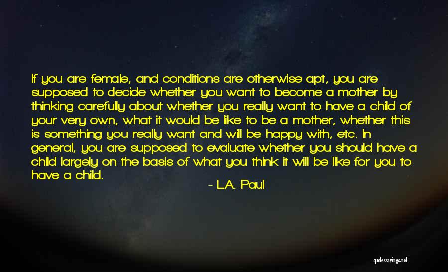 Become A Mother Quotes By L.A. Paul Become A Mother Quotes By L.A. Paul