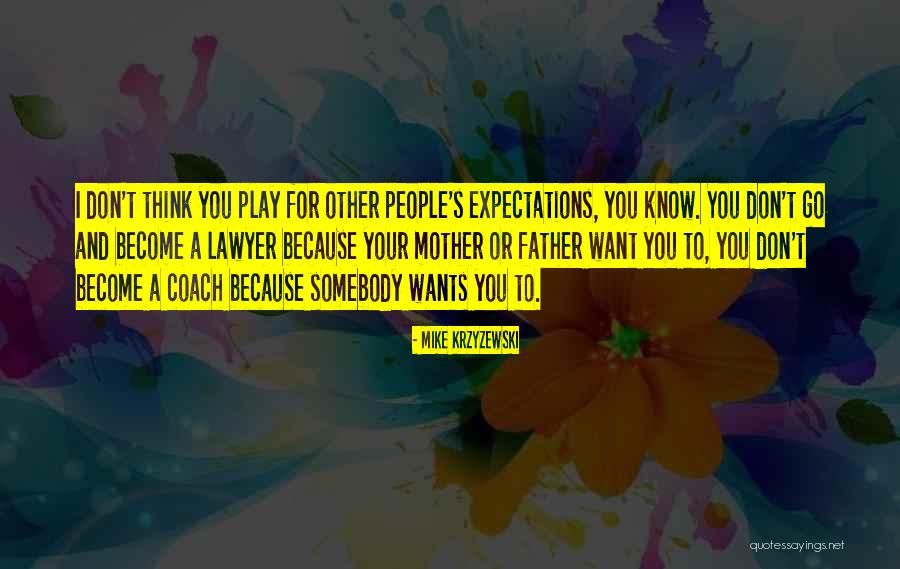 Become A Mother Quotes By Mike Krzyzewski Become A Mother Quotes By Mike Krzyzewski