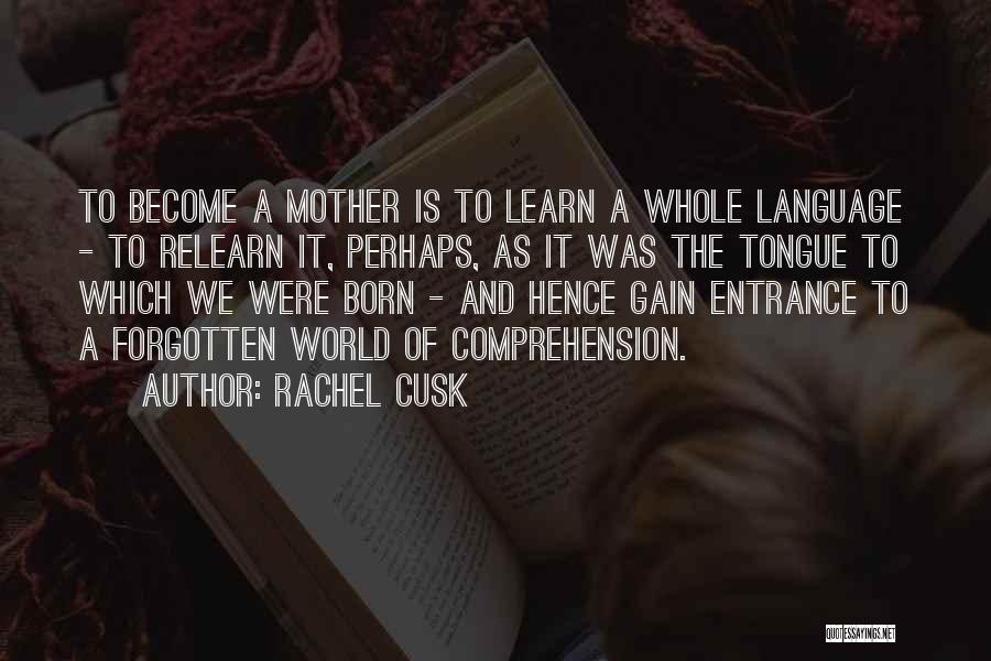Become A Mother Quotes By Rachel Cusk