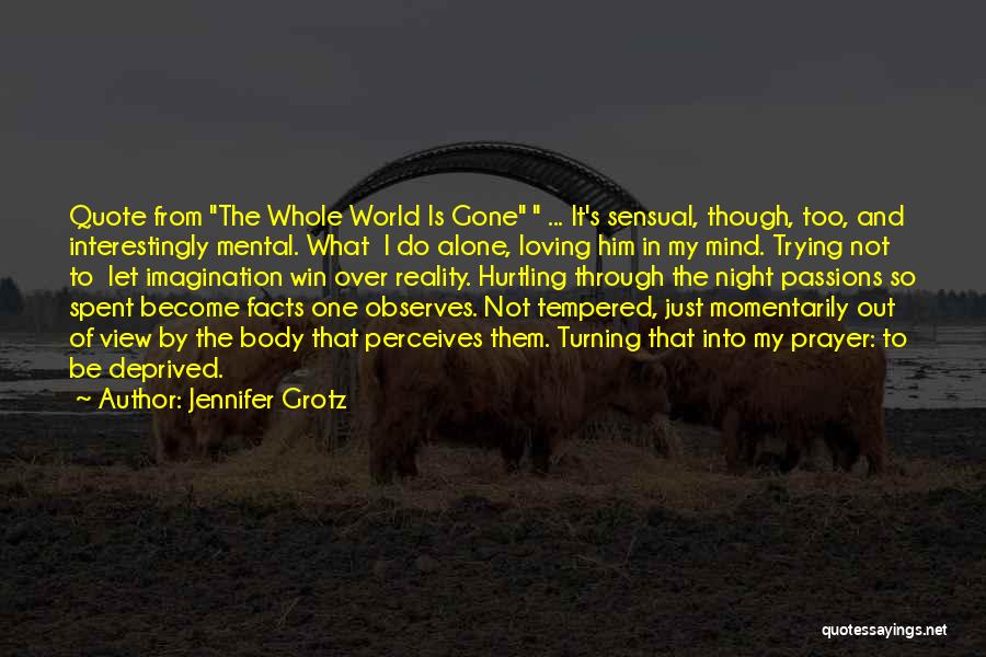 Become Alone Quotes By Jennifer Grotz