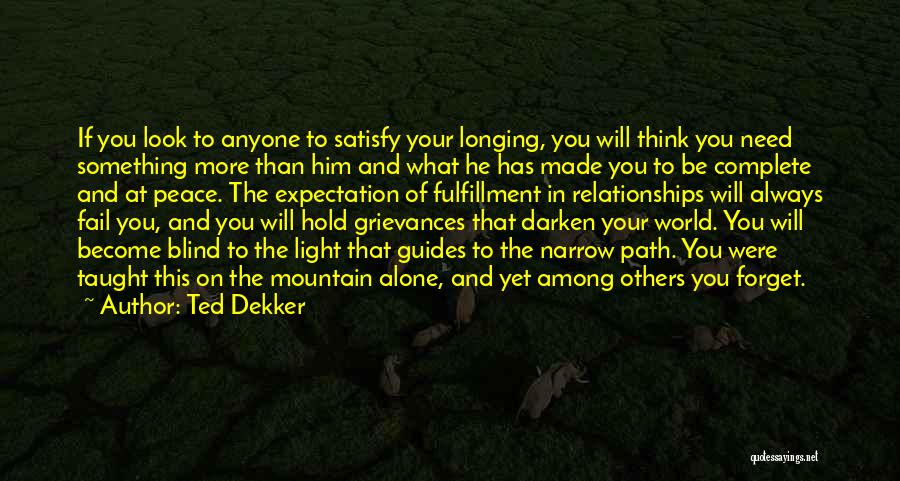 Become Alone Quotes By Ted Dekker