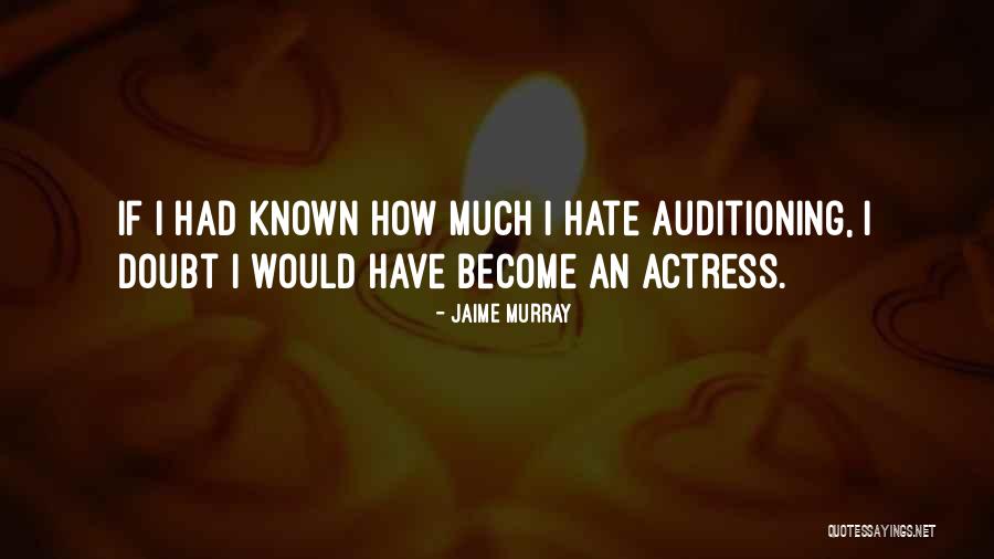 Become An Actress Quotes By Jaime Murray