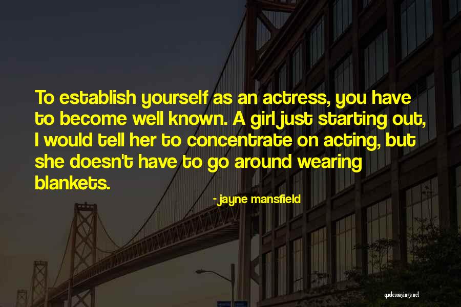 Become An Actress Quotes By Jayne Mansfield