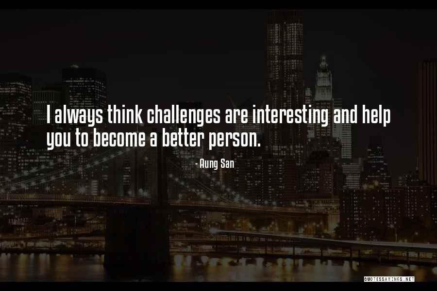 Become Better Person Quotes By Aung San