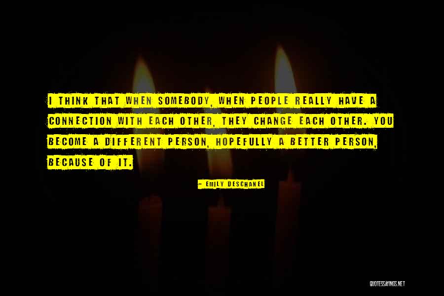 Become Better Person Quotes By Emily Deschanel Become Better Person Quotes By Emily Deschanel