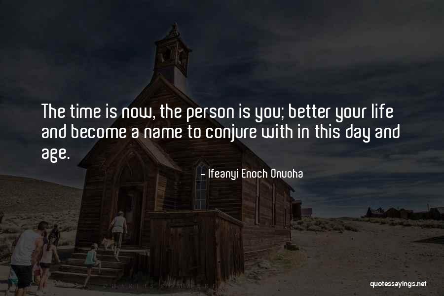 Become Better Person Quotes By Ifeanyi Enoch Onuoha