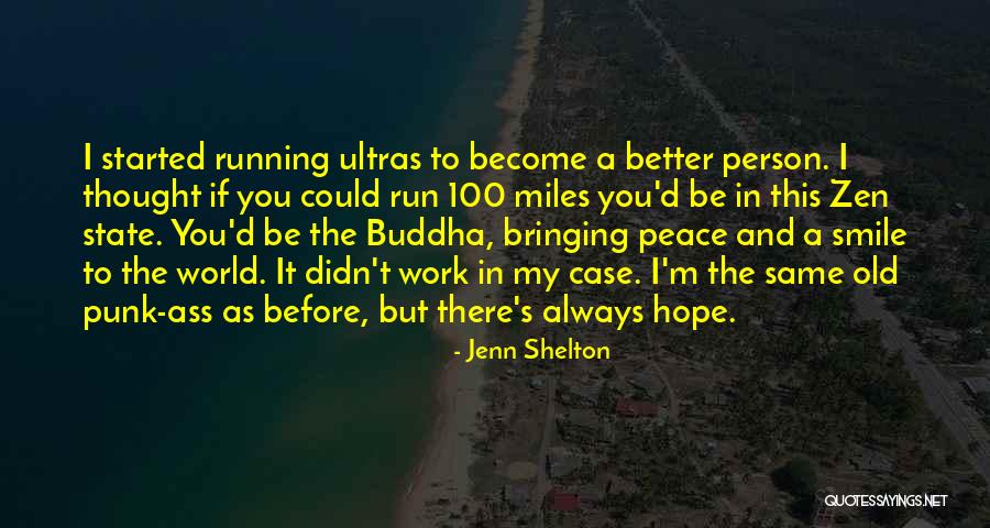 Become Better Person Quotes By Jenn Shelton Become Better Person Quotes By Jenn Shelton