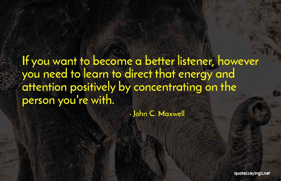 Become Better Person Quotes By John C. Maxwell Become Better Person Quotes By John C. Maxwell