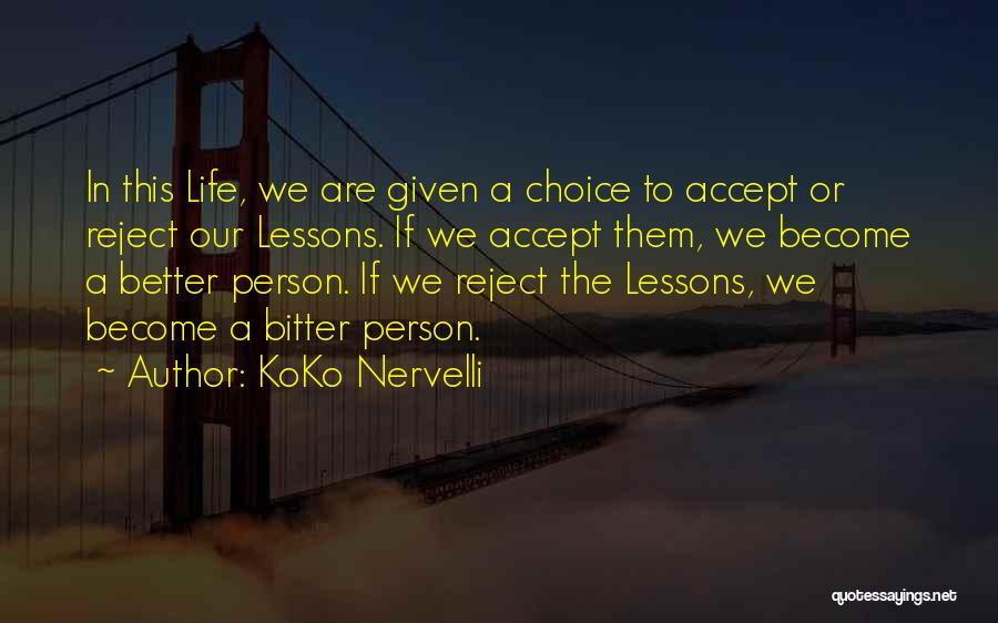 Become Better Person Quotes By KoKo Nervelli