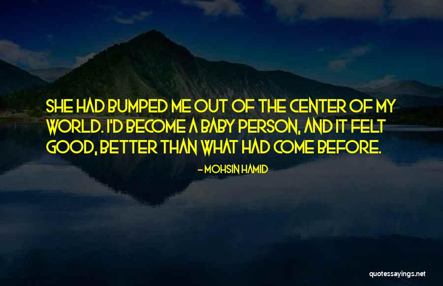 Become Better Person Quotes By Mohsin Hamid Become Better Person Quotes By Mohsin Hamid
