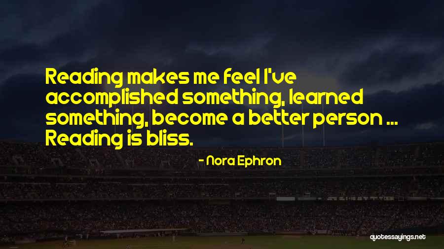 Become Better Person Quotes By Nora Ephron Become Better Person Quotes By Nora Ephron