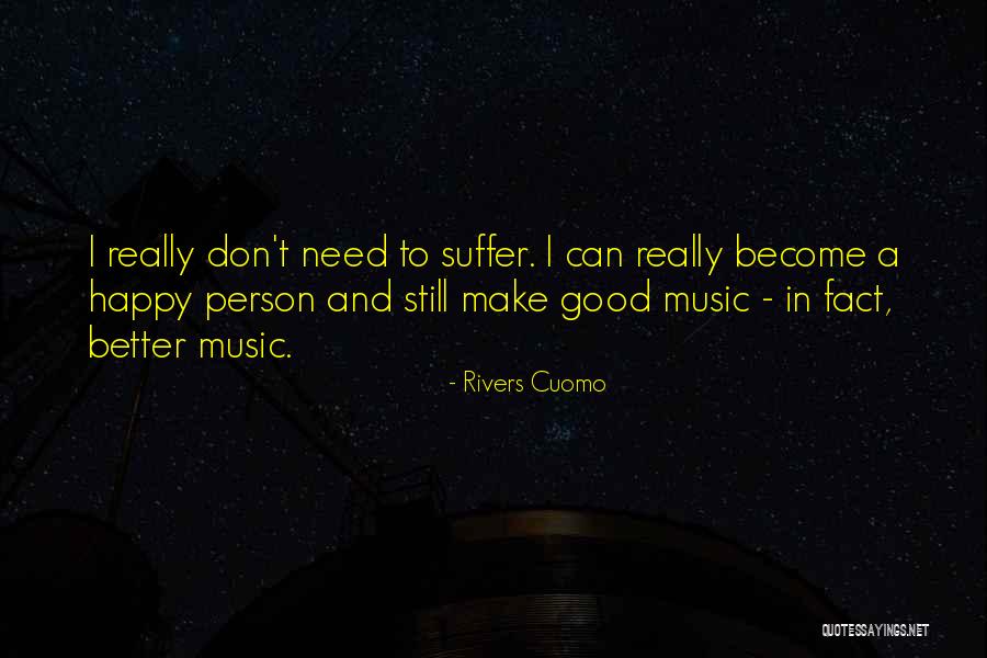 Become Better Person Quotes By Rivers Cuomo Become Better Person Quotes By Rivers Cuomo