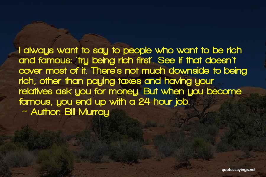 Become Famous Quotes By Bill Murray