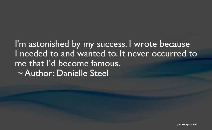 Become Famous Quotes By Danielle Steel