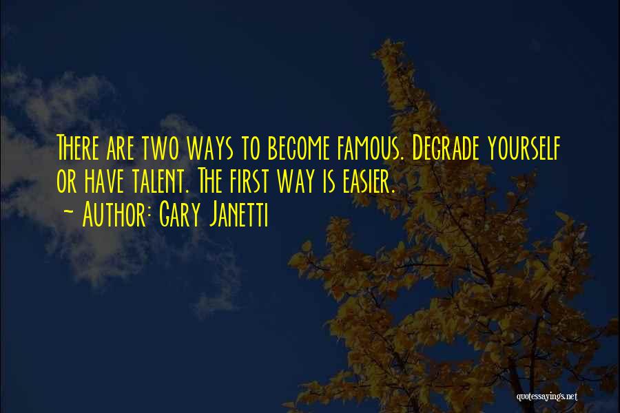 Become Famous Quotes By Gary Janetti