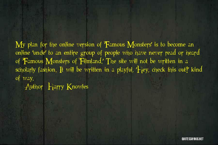 Become Famous Quotes By Harry Knowles